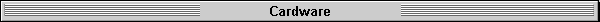 Cardware
